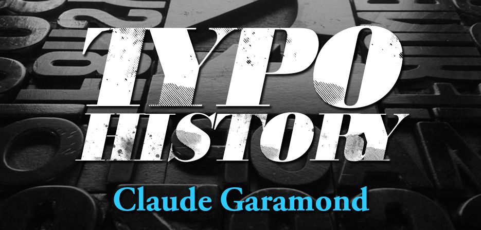 Typo History - Claude Garamond: Madame et monsieur, bonjour! Aujourd’hui nous allons parler de.... eh si, non è difficile immaginarlo, parleremo di Francia e di storia tipografica t…
